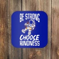 Be Strong Choose Kindness Be Kind Gift Coaster