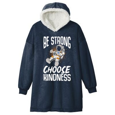 Be Strong Choose Kindness Be Kind Gift Hooded Wearable Blanket