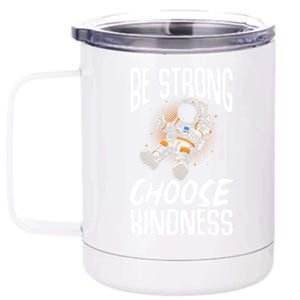 Be Strong Choose Kindness Be Kind Gift 12 oz Stainless Steel Tumbler Cup