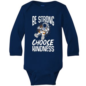 Be Strong Choose Kindness Be Kind Cool Gift Baby Long Sleeve Bodysuit