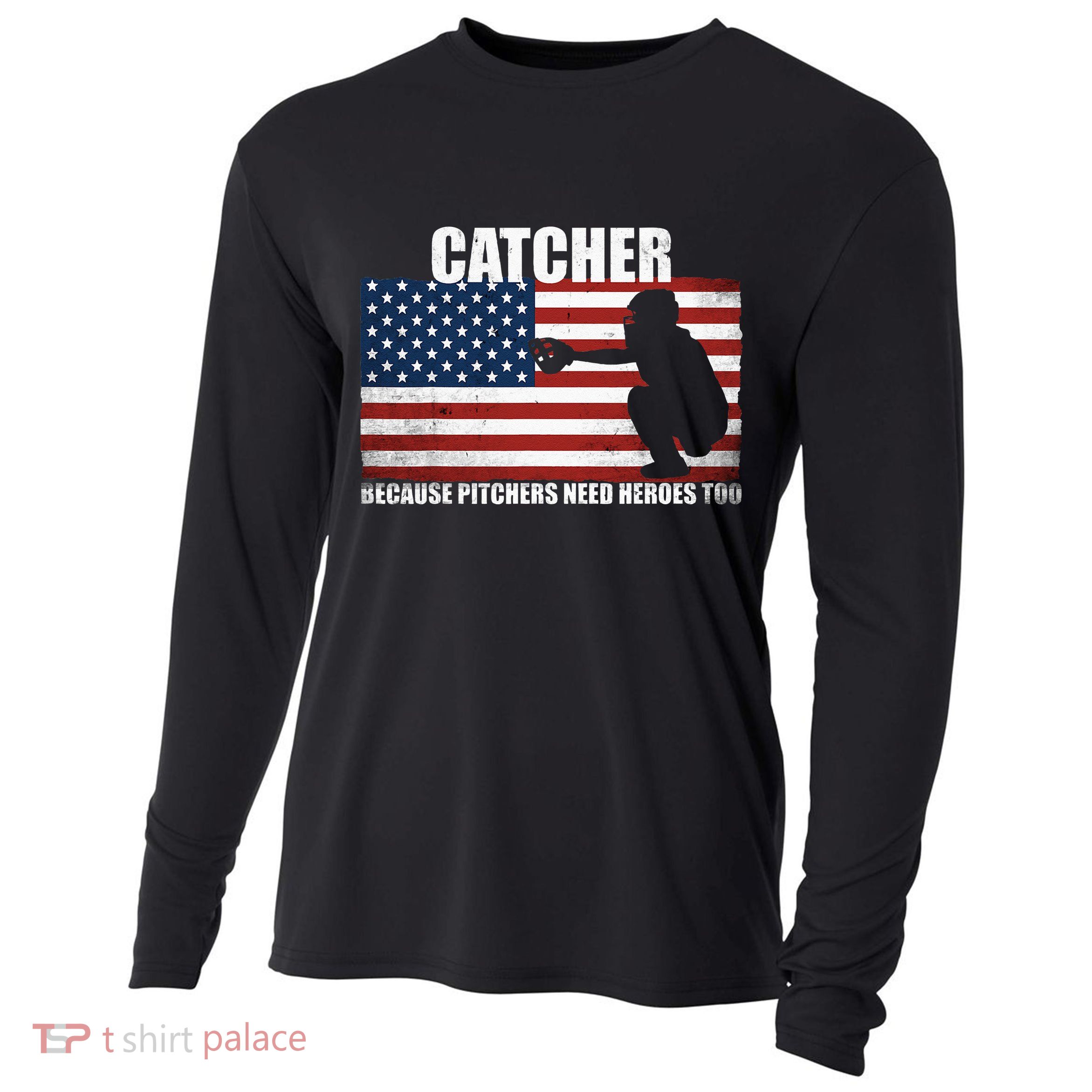 Baseball Softball Catcher Because Pitchers Need Heros Too Cooling Performance Long Sleeve Crew