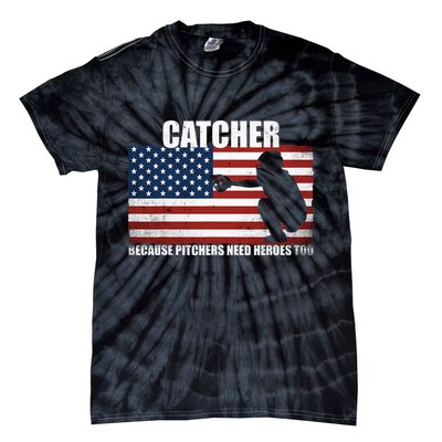 Baseball Softball Catcher Because Pitchers Need Heros Too Tie-Dye T-Shirt