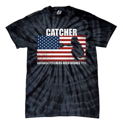 Baseball Softball Catcher Because Pitchers Need Heros Too Tie-Dye T-Shirt