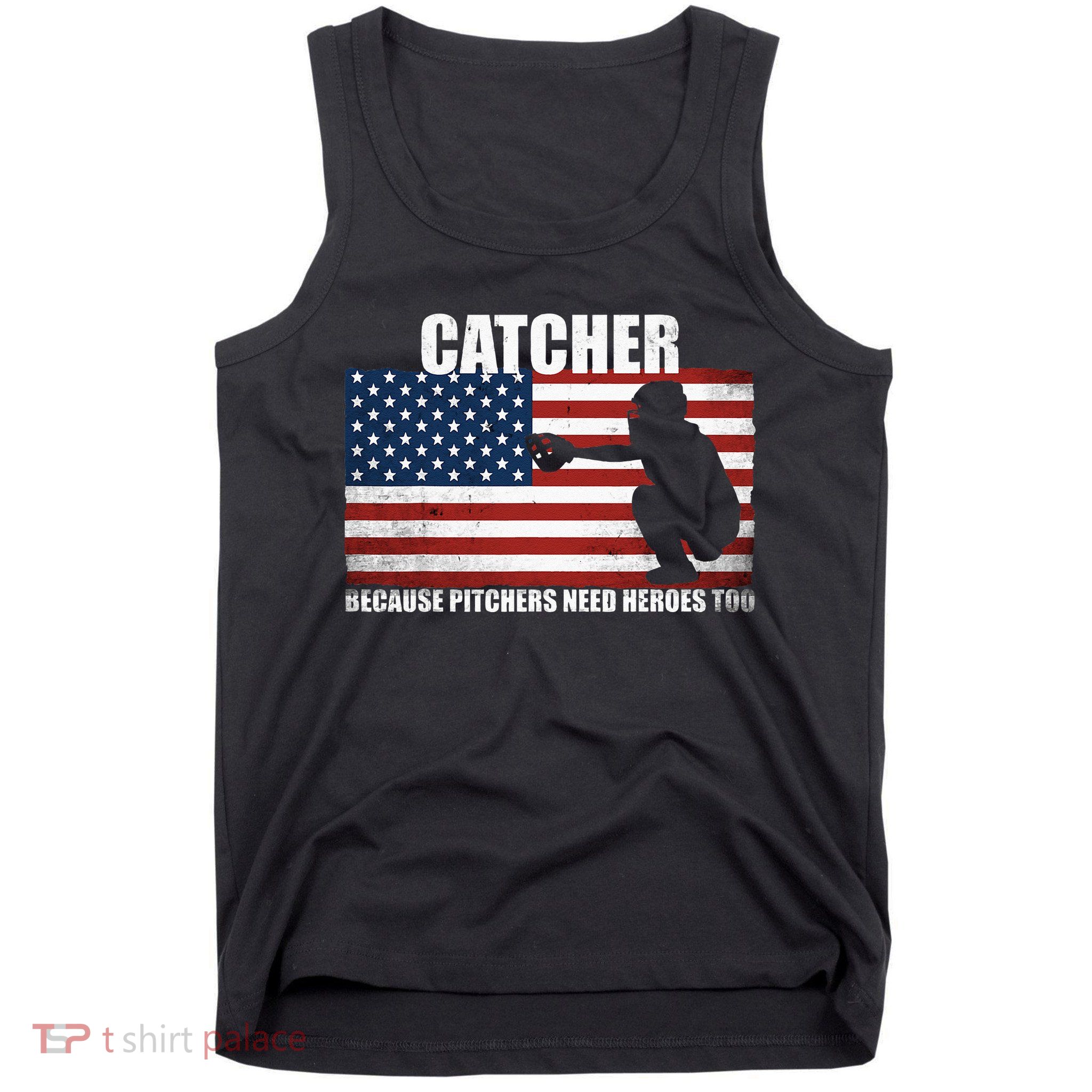 Baseball Softball Catcher Because Pitchers Need Heros Too Tank Top