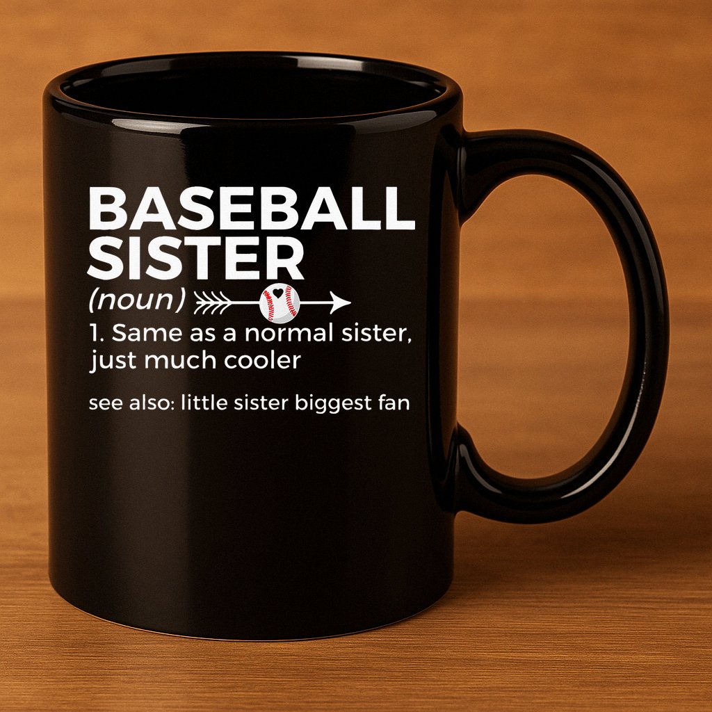 Baseball Sister Definition Little Sister Biggest Fan 11oz C Handle Ceramic Mug