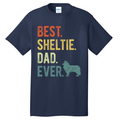 Best Sheltie Dad Ever Dog Daddy Fathers Day Tall T-Shirt