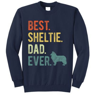 Best Sheltie Dad Ever Dog Daddy Fathers Day Tall Sweatshirt