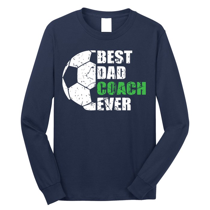 Best Soccer Dad Coach Ever Retro Father Soccer Coach Dad Long Sleeve Shirt
