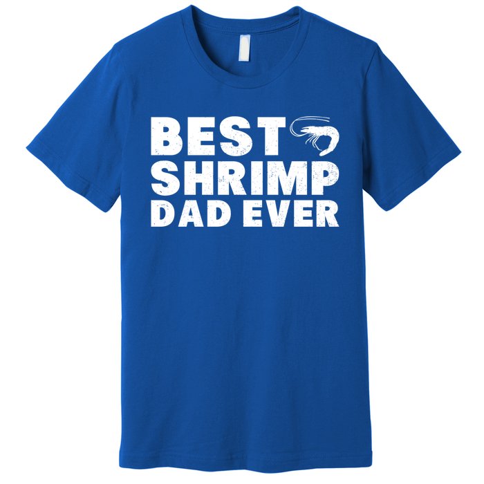 Best Shrimp Dad Ever Gift Vintage Style Gift Premium T-Shirt