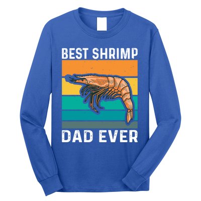 Best Shrimp Dad Ever Quote Shrimp Dad Great Gift Long Sleeve Shirt