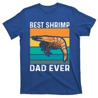 Best Shrimp Dad Ever Quote Shrimp Dad Great Gift T-Shirt