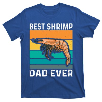 Best Shrimp Dad Ever Quote Shrimp Dad Great Gift T-Shirt