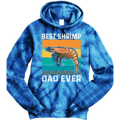 Best Shrimp Dad Ever Quote Shrimp Dad Great Gift Tie Dye Hoodie