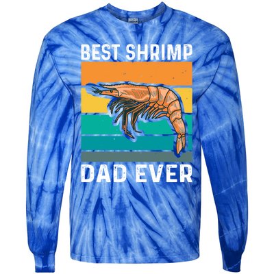 Best Shrimp Dad Ever Quote Shrimp Dad Great Gift Tie-Dye Long Sleeve Shirt