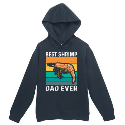 Best Shrimp Dad Ever Quote Shrimp Dad Great Gift Urban Pullover Hoodie