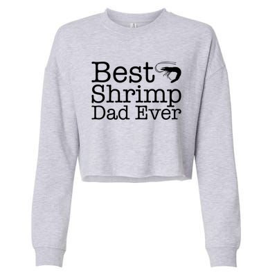 Best Shrimp Dad Ever Meaningful Gift For Shrimp Love Gift Cropped Pullover Crew