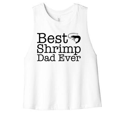 Best Shrimp Dad Ever Meaningful Gift For Shrimp Love Gift Women's Racerback Cropped Tank