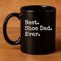 Best Shoe Dad Ever Cute Gift 11oz C Handle Ceramic Mug