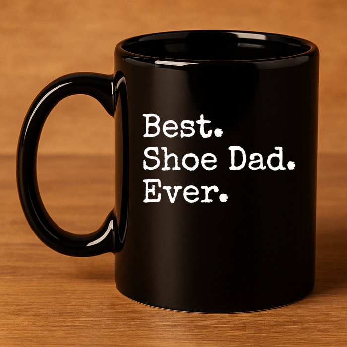 Best Shoe Dad Ever Cute Gift 11oz C Handle Ceramic Mug