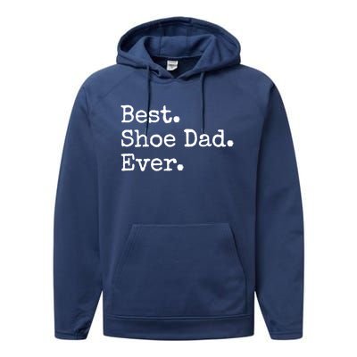 Best Shoe Dad Ever Cute Gift Performance Fleece Hoodie