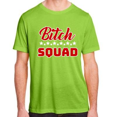 Bitch Squad Design Gift Adult ChromaSoft Performance T-Shirt