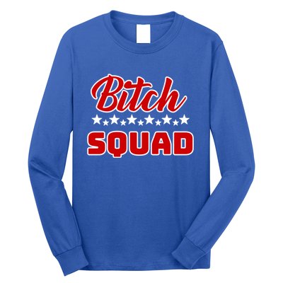 Bitch Squad Design Gift Long Sleeve Shirt