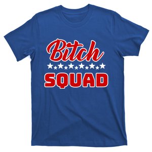 Bitch Squad Design Gift T-Shirt