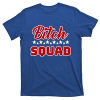 Bitch Squad Design Gift T-Shirt