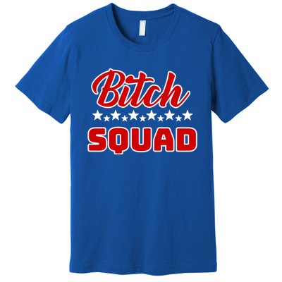 Bitch Squad Design Gift Premium T-Shirt