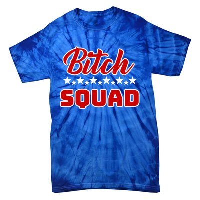 Bitch Squad Design Gift Tie-Dye T-Shirt