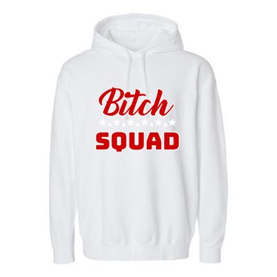 Bitch Squad Design Gift Garment-Dyed Fleece Hoodie