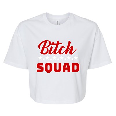 Bitch Squad Design Gift Bella+Canvas Jersey Crop Tee