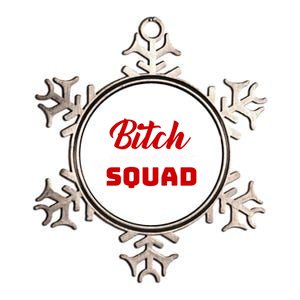 Bitch Squad Design Gift Metallic Star Ornament