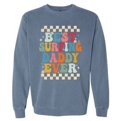 Best Surfing Daddy Ever Retro Groovy Gift Surfing Daddy Great Gift Garment-Dyed Sweatshirt