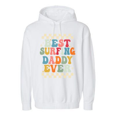 Best Surfing Daddy Ever Retro Groovy Gift Surfing Daddy Great Gift Garment-Dyed Fleece Hoodie