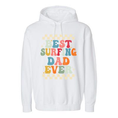 Best Surfing Dad Ever Retro Groovy Gift Surfing Dad Meaningful Gift Garment-Dyed Fleece Hoodie