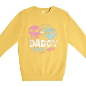 Baby Shower Dad Or Blue Daddy Loves You Gender Reveal Premium Crewneck Sweatshirt