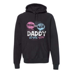 Baby Shower Dad Or Blue Daddy Loves You Gender Reveal Premium Hoodie