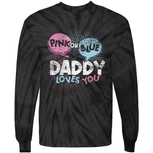 Baby Shower Dad Or Blue Daddy Loves You Gender Reveal Tie-Dye Long Sleeve Shirt