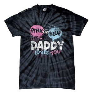 Baby Shower Dad Or Blue Daddy Loves You Gender Reveal Tie-Dye T-Shirt