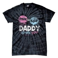 Baby Shower Dad Or Blue Daddy Loves You Gender Reveal Tie-Dye T-Shirt