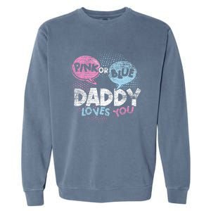 Baby Shower Dad Or Blue Daddy Loves You Gender Reveal Garment-Dyed Sweatshirt