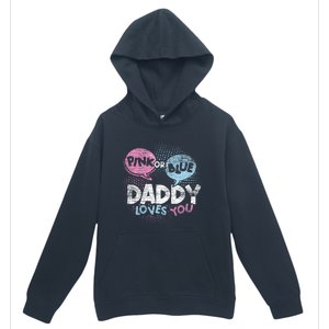 Baby Shower Dad Or Blue Daddy Loves You Gender Reveal Urban Pullover Hoodie