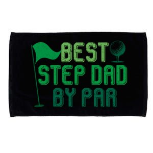 Best Step Dad By Par Funny Gift For FatherS Day Golfer Gift Microfiber Hand Towel