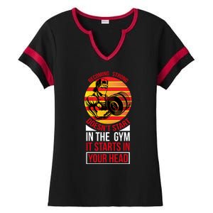 Becoming Strong Doesn T Start In The Gym, It Starts In Your Head Ladies Halftime Notch Neck Tee