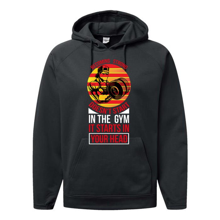 Becoming Strong Doesn T Start In The Gym, It Starts In Your Head Performance Fleece Hoodie