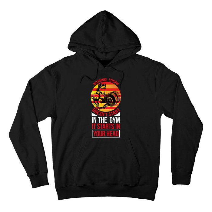 Becoming Strong Doesn T Start In The Gym, It Starts In Your Head Hoodie