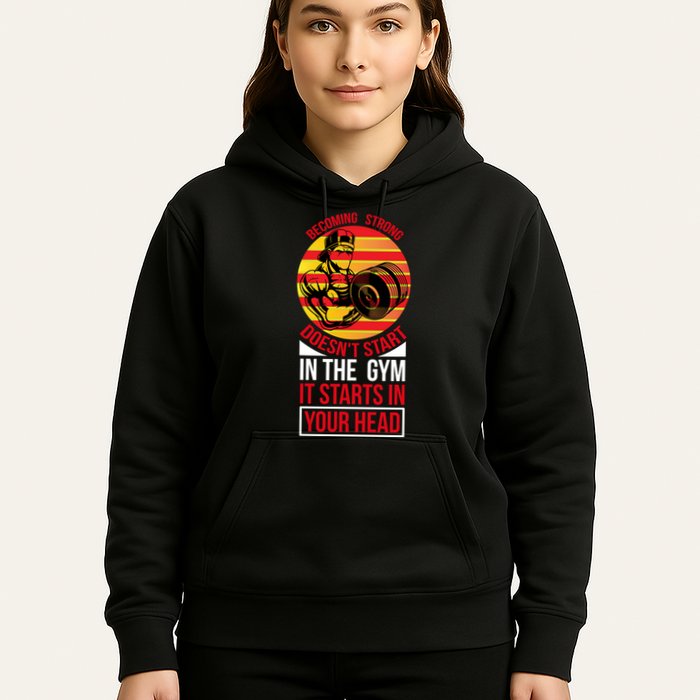 Becoming Strong Doesn T Start In The Gym, It Starts In Your Head Hoodie