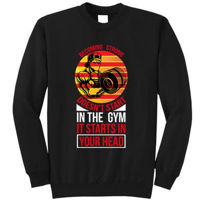 Becoming Strong Doesn T Start In The Gym, It Starts In Your Head Sweatshirt