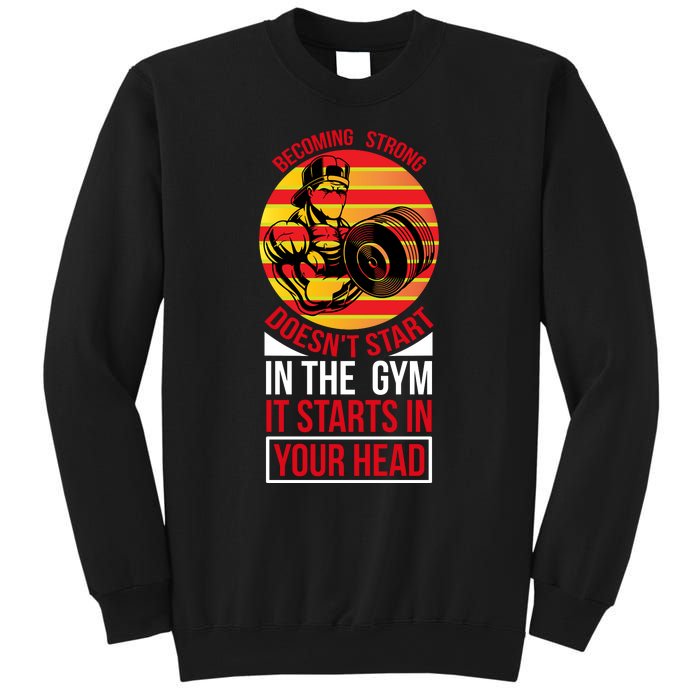 Becoming Strong Doesn T Start In The Gym, It Starts In Your Head Sweatshirt